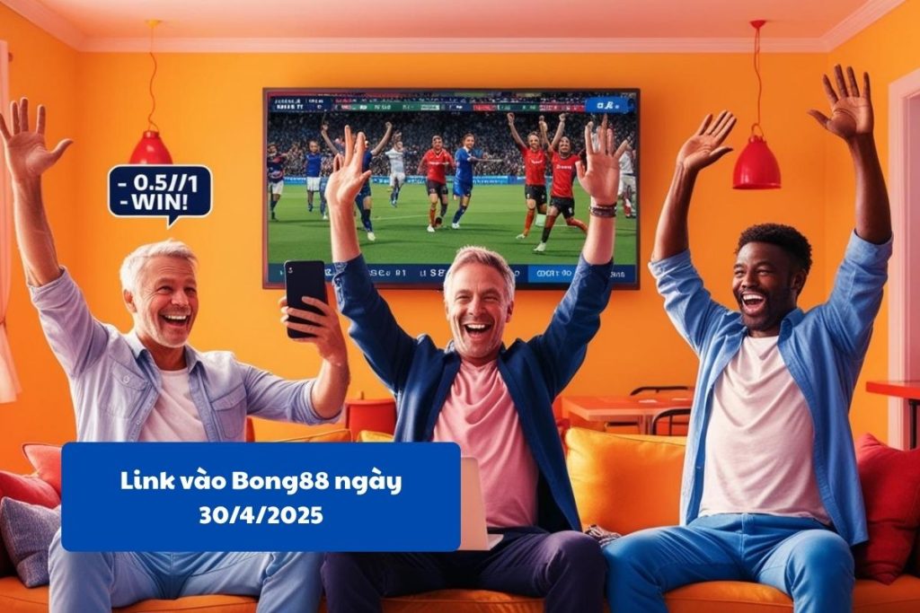 Link vào Bong88 hôm nay 30/4/2025 – Cập nhật link mới nhất Link vào Bong88 hôm nay 30/4/2025 – Cập nhật link mới nhất