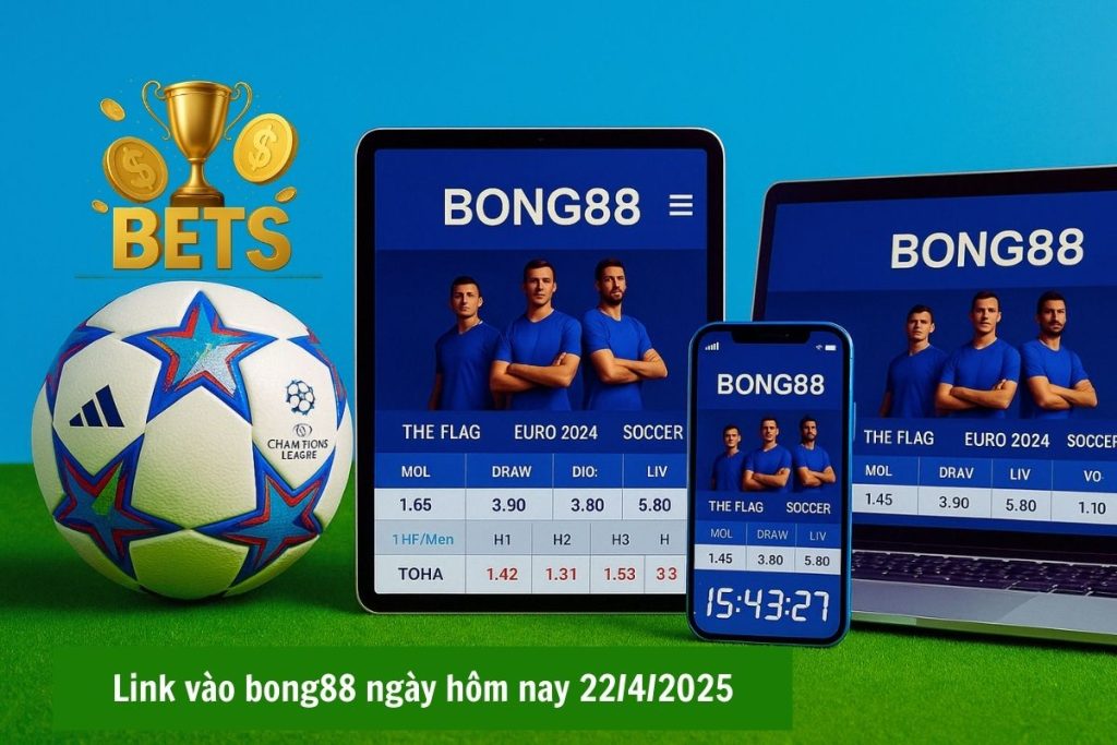Link vào Bong88 ngày 22/4/2025 – Cập nhật link mới nhất Link vào Bong88 ngày 22/4/2025 – Cập nhật link mới nhất