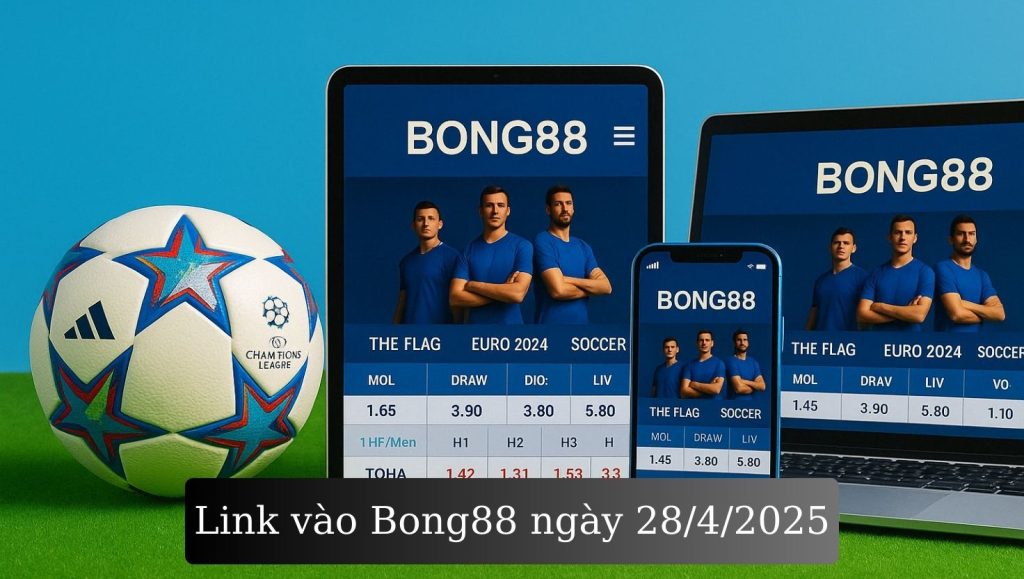 Link vào Bong88 ngày 28/4/2025 – Cập nhật link mới nhất hôm nay Link vào Bong88 ngày 28/4/2025 – Cập nhật link mới nhất hôm nay