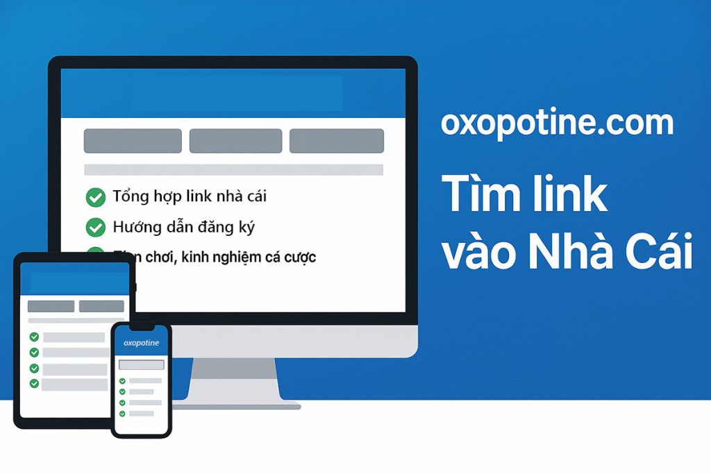 Giới thiệu về Oxopotine.com chia sẻ link nhà cái Giới thiệu về Oxopotine.com chia sẻ link nhà cái