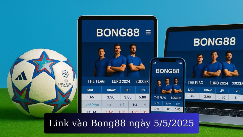 Bong88 link vào hôm nay 5/5/2025 - Xem link mới nhất, soi kèo Bong88 link vào hôm nay 5/5/2025 - Xem link mới nhất, soi kèo